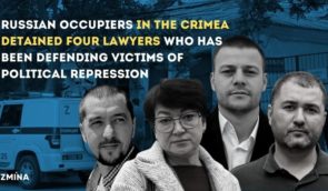 Russia has radically increased its crackdown in the occupied Crimea. Human rights defenders condemn the detention of Crimean lawyers