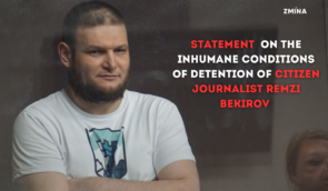 Statement of human rights organisations on the inhumane conditions of detention of citizen journalist Remzi Bekirov in a Russian colony