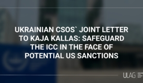 Ukrainian CSOs’ joint letter to Kaja Kallas: safeguard the ICC in the face of potential US sanctions