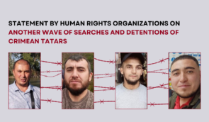 Statement by human rights organisations on another wave of searches and detentions of Crimean Tatars