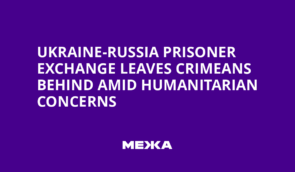 Ukraine-Russia prisoner exchange leaves Crimeans behind amid humanitarian concerns