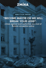 “Become mayor or we will break your legs”: crimes against local authorities as a tool of Russian occupation policy