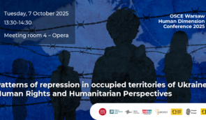Side event at the Warsaw Human Dimension Conference 2025: patterns of repression in occupied territories of Ukraine Side event at the Warsaw Human Dimension Conference 2025: patterns of repression in occupied territories of Ukraine