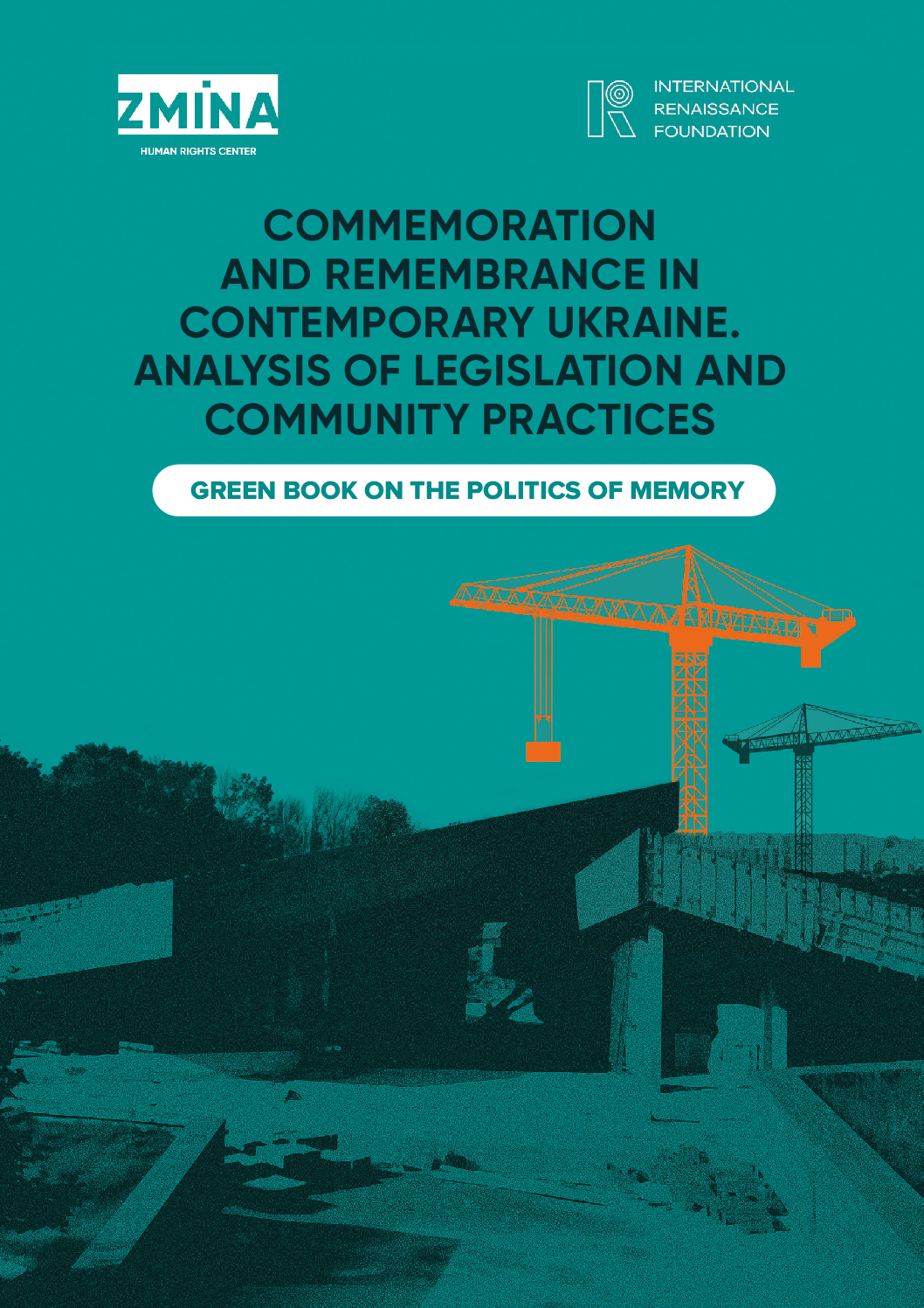 Commemoration and Remembrance in Contemporary Ukraine. Analysis of Legislation and Community Practices. Green Book on the Politics of Memory